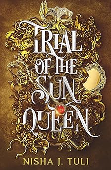 trial of the sun queen 1st edition nisha j tuli 1538767481, 978-1538767481
