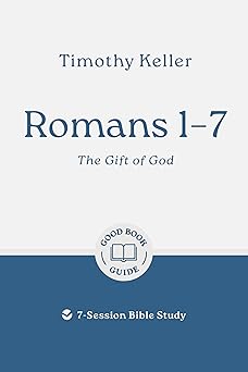romans 1a 7 the gift of god 7 session bible study 1st edition dr timothy keller 180254190x, 978-1802541908