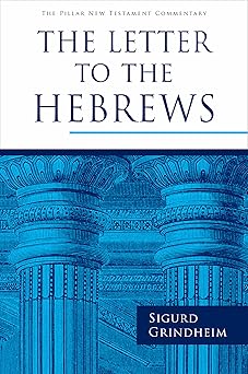 the letter to the hebrews 1st edition sigurd grindheim 0802875718, 978-0802875716