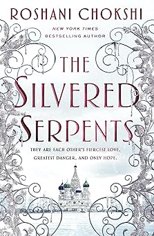 silvered serpents 1st edition roshani chokshi 1250144582, 978-1250144584