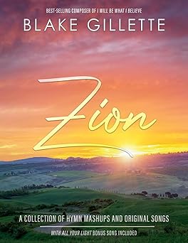 zion a collection of hymn mashups and original songs 1st edition blake gillette 1462142230, 978-1462142231