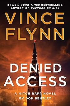denied access a mitch rapp novel by don bentley 1st edition vince flynn ,don bentley 1668045877,