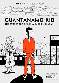 guanta namo kid the true story of mohammed el gharani 1st edition ja c ra me tubiana ,alexandre franc