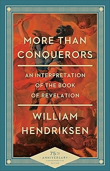 more than conquerors an interpretation of the book of revelation 1st edition william hendriksen 0801018404,