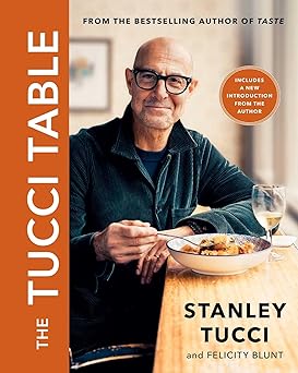 the tucci table cooking with family and friends 1st edition stanley tucci ,felicity blunt 1476738564,