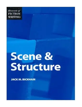 scene and structure 1st edition jack m bickham 0898799066, 978-0898799064