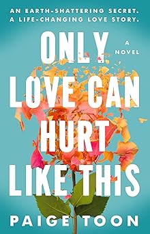 only love can hurt like this 1st edition paige toon 0593544331, 978-0593544334