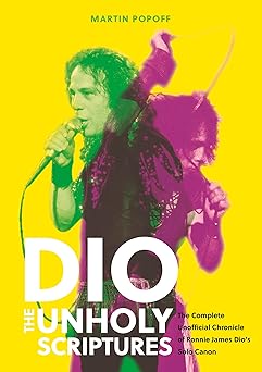 dio the unholy scriptures the complete unofficial chronicle of ronnie james dioa s solo canon 1st edition