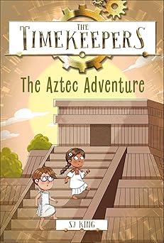 the timekeepers the aztec adventure 1st edition sj king 0593971922, 978-0593971925