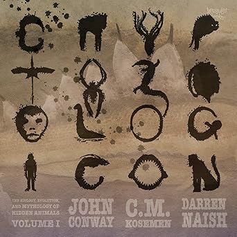 cryptozoologicon volume i 1st edition john conway ,c m kosemen ,dr darren naish bsc mphil 1291621539,