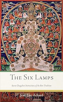 the six lamps secret dzogchen instructions of the ba n tradition 1st edition jean luc achard 1614293643,