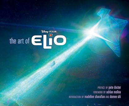 the art of elio 1st edition pixar animation studios ,pete docter ,madeline sharafian ,domee shi ,adrian