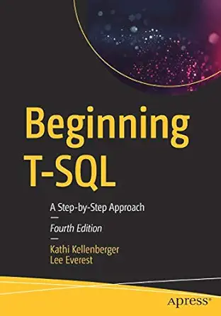 beginning t sql a step by step approach 4th ition 1st edition lee everest 1484266056, 978-1484266052