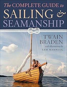 complete guide to sailing and seamanship 1st edition twain braden ,sam manning 1510767827, 978-1510767829