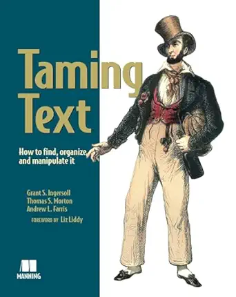 taming text how to find organize and manipulate it 1st edition thomas s morton 193398838x, 978-1933988382