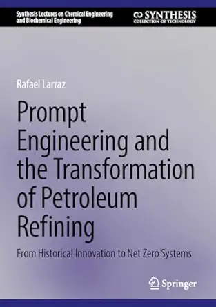prompt engineering and the transformation of petroleum refining from historical innovation to net zero