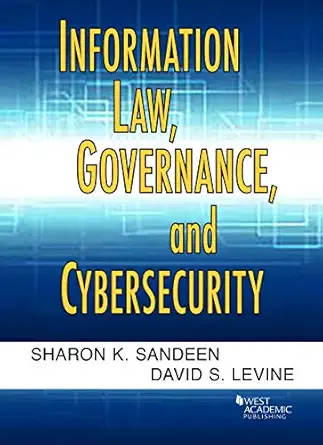 information law governance and cybersecurity 1st edition sharon sandeen, david levine 1640201718,
