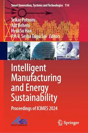 intelligent manufacturing and energy sustainability proceedings of icimes 2024 1st edition srikar potnuru,