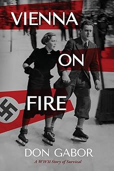 vienna on fire a wwii story of survival 1st edition don gabor 1879834006, 978-1879834002