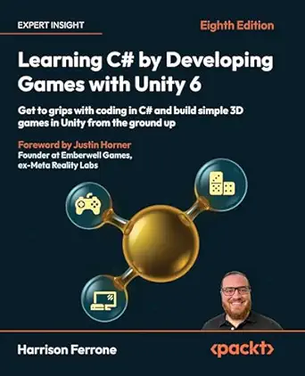 learning c# by developing games with unity 6 get to grips with coding in c# and build simple 3d games in