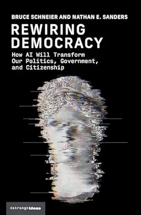 rewiring democracy how ai will transform our politics government and citizenship hardcover a october 21 2025