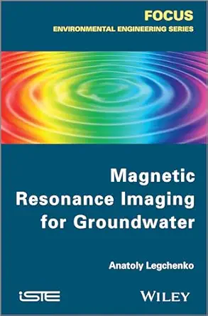 magnetic resonance imaging for groundwater 1st edition anatoly legtchenko 1848215681, 978-1848215689