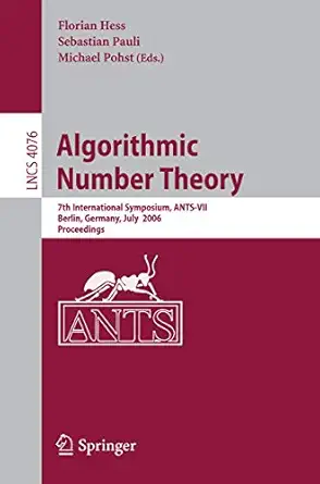 algorithmic number theory 7th international symposium ants vii berlin germany july 23 28 2006 proceedings 1st