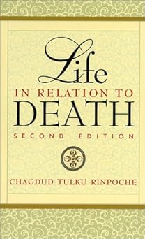 life in relation to death 1st edition chagdud tulku rinpoche ,chagdud khadro 188184711x, 978-1881847113