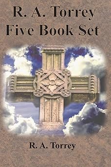 r a torrey five book set how to pray the person and work of the holy spirit how to bring men to christ how to
