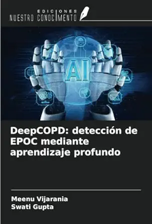 deepcopd deteccia n de epoc mediante aprendizaje profundo paperback a may 3 2024 1st edition meenu vijarania,