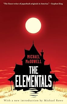 the elementals 1st edition michael mcdowell ,michael rowe 1941147178, 978-1941147177
