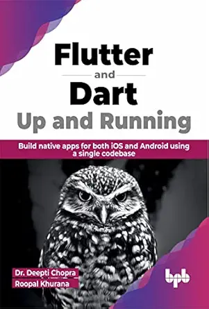 flutter and dart up and running build native apps for both ios and android using a single codebase 1st