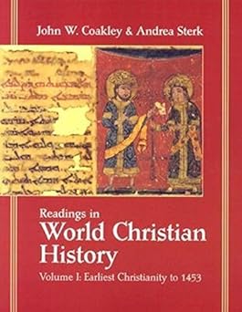 readings in world christian history 1st edition andrea sterk ,john coakley 1570755205, 978-1570755200
