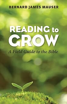reading to grow a field guide to the bible 1st edition bernard james mauser 1532616147, 978-1532616143