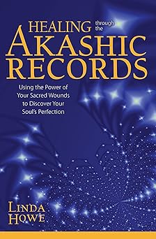 healing through the akashic records using the power of your sacred wounds to discover your souls perfection