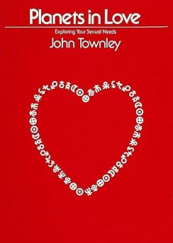 planets in love exploring your emotional and sexual needs 1st edition john townley 0914918214, 978-0914918219