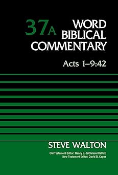 acts 1 9 42 volume 37a 1st edition the rev dr steve walton ,nancy l declaisse walford ,david capes