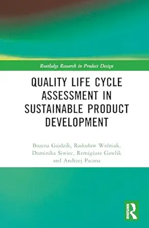quality life cycle assessment in sustainable product development 1st edition radosa aw wolniak, dominika