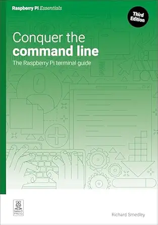 conquer the command line the raspberry pi terminal guide paperback a june 17 2025 1st edition richard smedley