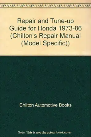 chiltons repair and tune up guide honda 1973 to 1986 all u s canadian models of accord accord cvcc civic
