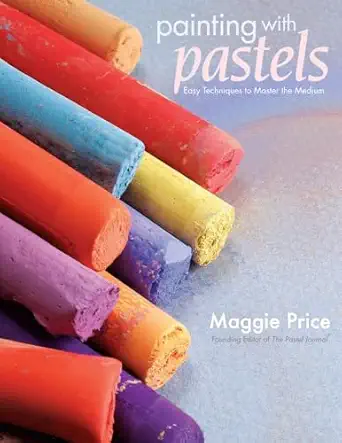 painting with pastels easy techniques to master the medium 1st edition maggie price 1581808194, 978-1581808193