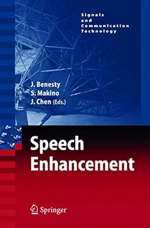 speech enhancement softcover reprint of hardcover 1st ed 1st edition shoji makino, jingdong chen 3642063179,
