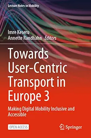 towards user centric transport in europe 3 making digital mobility inclusive and accessible 1st ed 1st