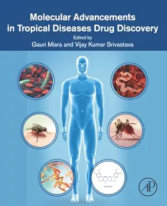 molecular advancements in tropical diseases drug discovery 1st edition vijay kumar srivastava 0128212020,