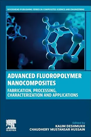 advanced fluoropolymer nanocomposites fabrication processing characterization and applications 1st edition