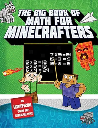 the big book of math for minecrafters adventures in addition subtraction multiplication and division