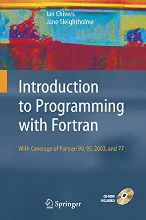 introduction to programming with fortran with coverage of fortran 90 95 2003 and 77 1st edition ian chivers,