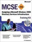 mcse training kit designing a microsoft windows 2000 directory services infrastructure 1st edition microsoft