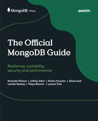 the official mongodb guide resilience scalability security and performance 1st edition jeffrey allen, parker