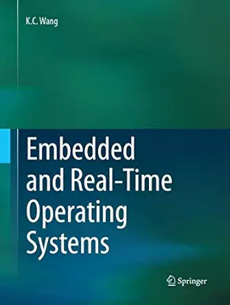 embedded and real time operating systems softcover reprint of the original 1st ed 1st edition k c wang